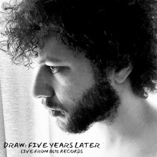 Draw: Five Years Later (Live From B612 Records)