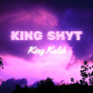 KING SHYT