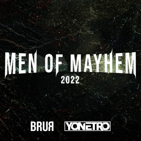Men of Mayhem 2022 ft. Yonetro | Boomplay Music