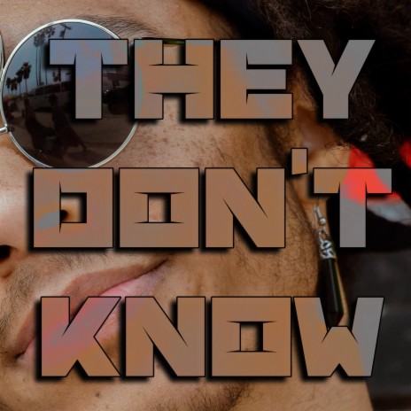 THEY DON'T KNOW
