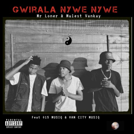 Gwirala Nywe Nywe ft. Mulest Vankay, 015 MusiQ & Van City MusiQ | Boomplay Music