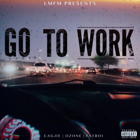 Go To Work (feat. Ozone & FatBoi) | Boomplay Music