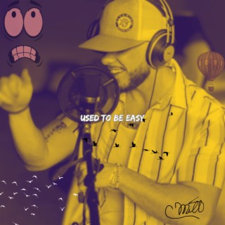 Used To Be Easy lyrics | Boomplay Music