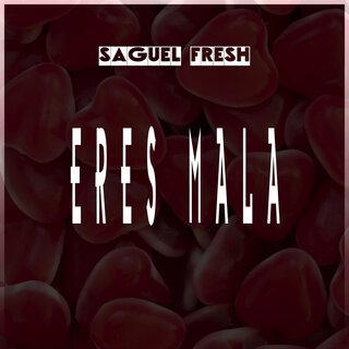 Eres Mala