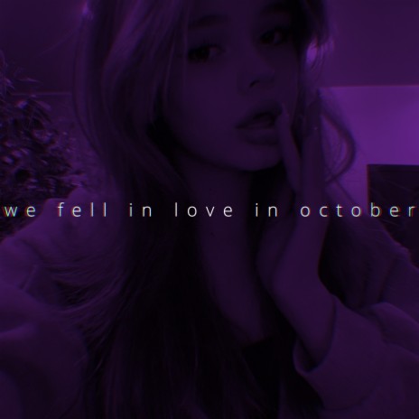 we fell in love in october (Speed) | Boomplay Music