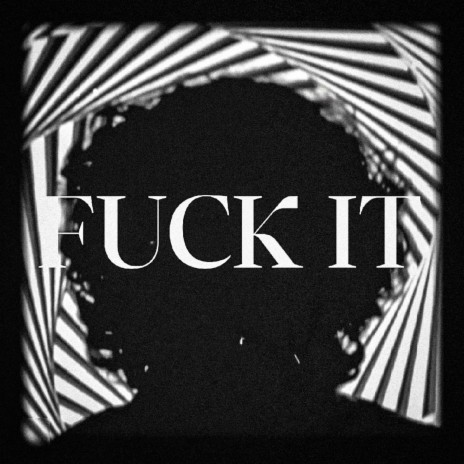 Fuck It! | Boomplay Music