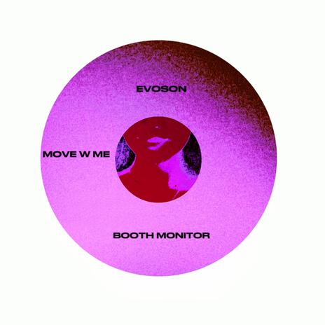 Move w me ft. Booth monitor | Boomplay Music