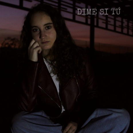 Dime si tú | Boomplay Music