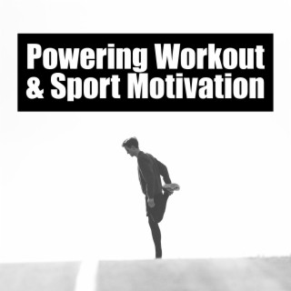 Powering Workout & Sport Motivation