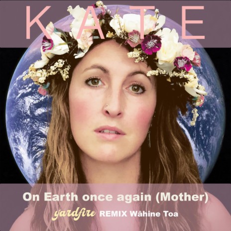 On Earth once again (Mother) (yardfire Remix Wāhine Toa) ft. yardfire | Boomplay Music