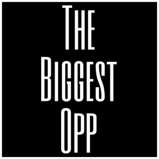 The Biggest Opp