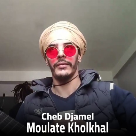 Moulate Kholkhal | Boomplay Music