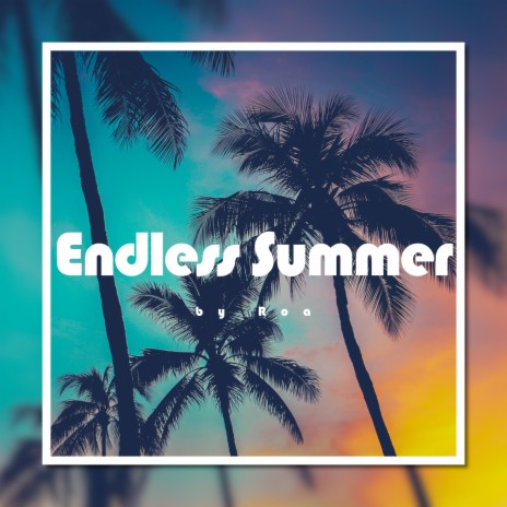 Endless Summer | Boomplay Music