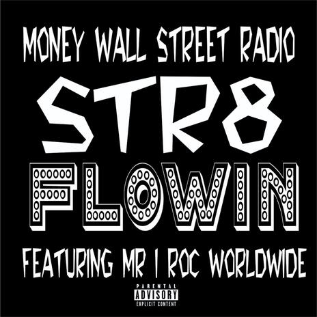 Str8 Flowin ft. Mr I Roc Worldwide | Boomplay Music