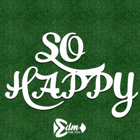 So Happy | Boomplay Music