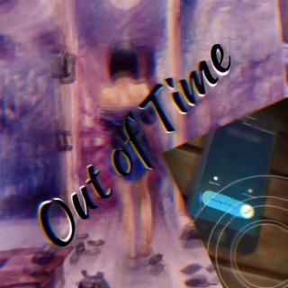 Out Of Time (5:30)