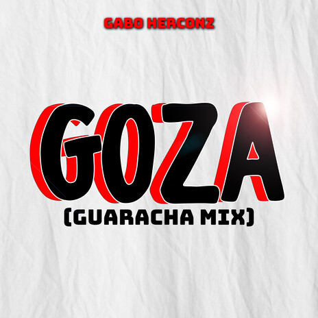 GOZA (Guaracha Mix) | Boomplay Music