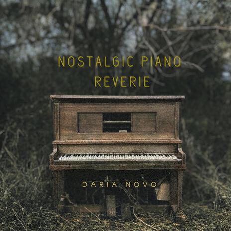Nostalgic Piano Reverie | Boomplay Music