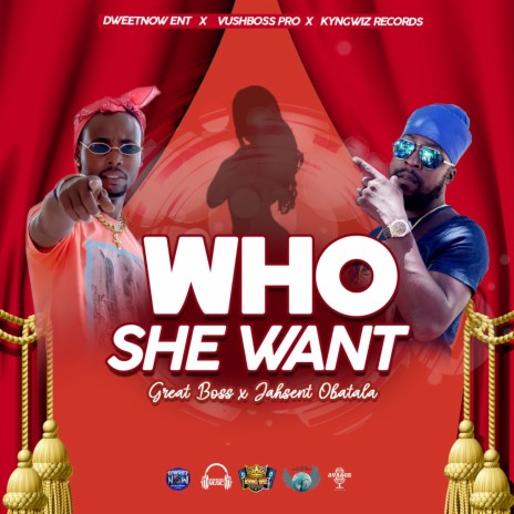 Who She Want ft. Jahsent Obatala | Boomplay Music