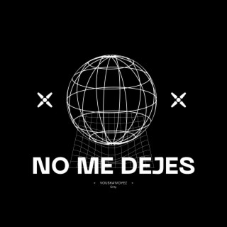 NO ME DEJES ft. Grity lyrics | Boomplay Music