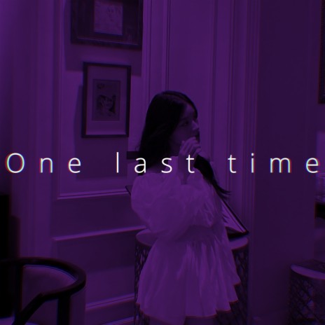One last time (Speed) | Boomplay Music