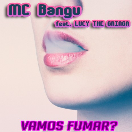 Vamos Fumar? ft. Lucy The Gringa | Boomplay Music