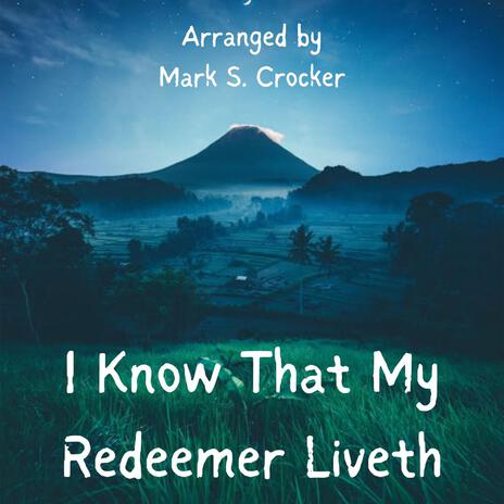 I Know that My Redeemer Liveth | Boomplay Music