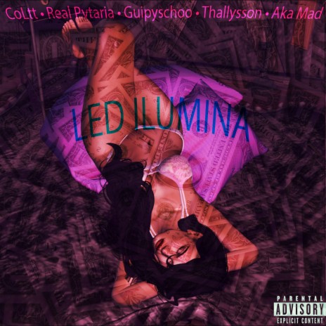 Led Ilumina ft. guipsychoo, Real Pvtaria, Thalysson LP & Aka.mad | Boomplay Music