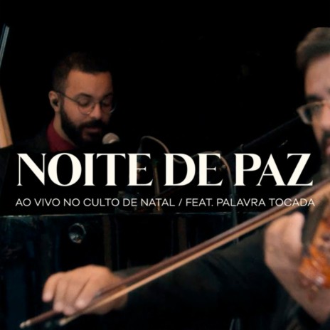 Noite de Paz ft. Palavra Tocada | Boomplay Music