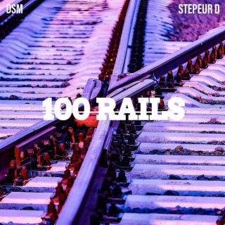 100 RAILS ft. Big Pac DSM, Max Well DSM & Stepeur D lyrics | Boomplay Music