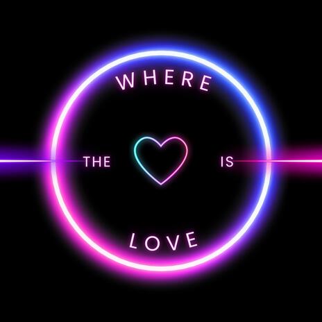 Where The Love Is | Boomplay Music