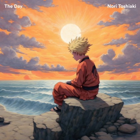 The Day (From Naruto) | Boomplay Music