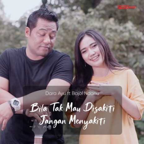 Bila Tak Mau Disakiti Jangan Menyakiti ft. Bajol Ndanu | Boomplay Music