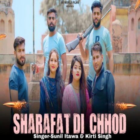 Sharafat Di Chhod ft. Kirti Singh, Kamal Saini & Queen Vaishnavi | Boomplay Music