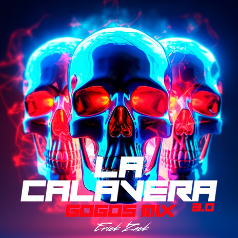 LA CALAVERA 3.0 (GOGOS MIX) | Boomplay Music