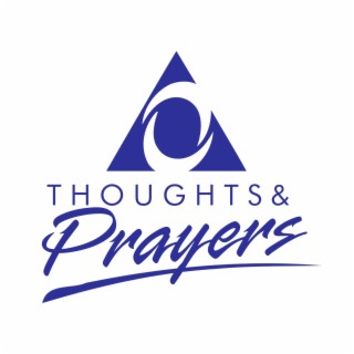 Thoughts & Prayers