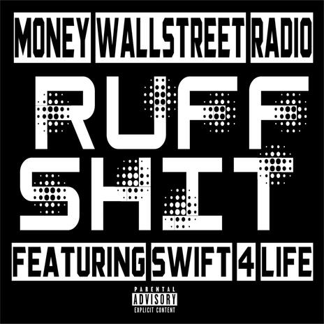 Ruff Shit ft. Swift 4 Life | Boomplay Music