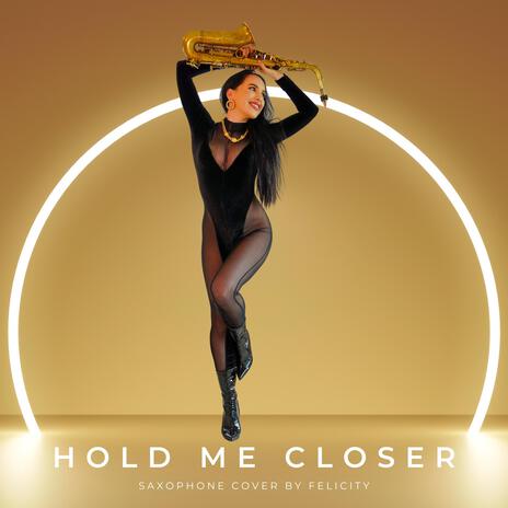 Hold Me Closer | Boomplay Music