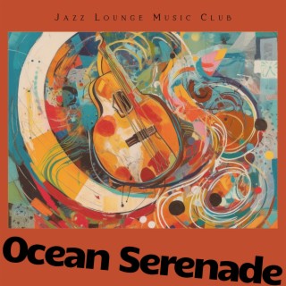 Ocean Serenade: Jazz Instrumentals by the Sea