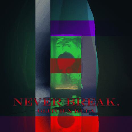 Never Break ft. Kula | Boomplay Music