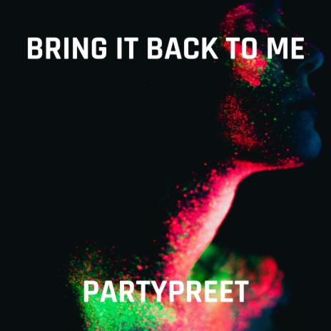 Bring It Back To Me | Boomplay Music