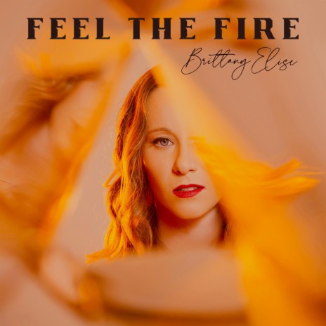 Feel the Fire | Boomplay Music