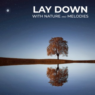 Lay Down with Nature and Melodies