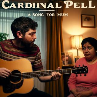 Cardinal Pell (A Song For Mum) (Acoustic Version)