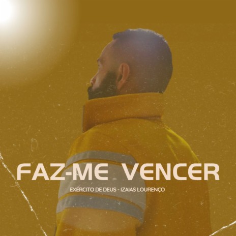 Faz-Me Vencer ft. Izaias Lourenço | Boomplay Music