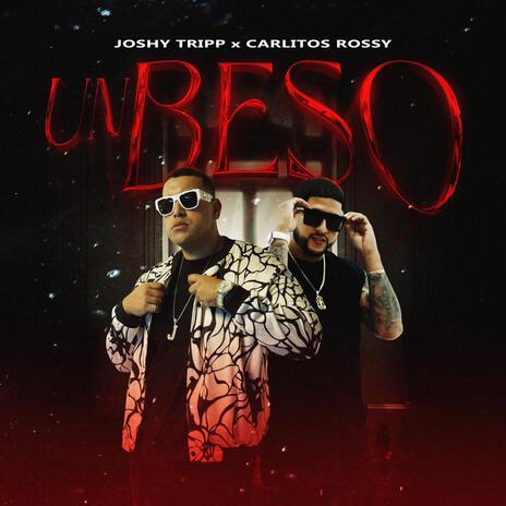 Un Beso ft. Carlitos Rossy | Boomplay Music