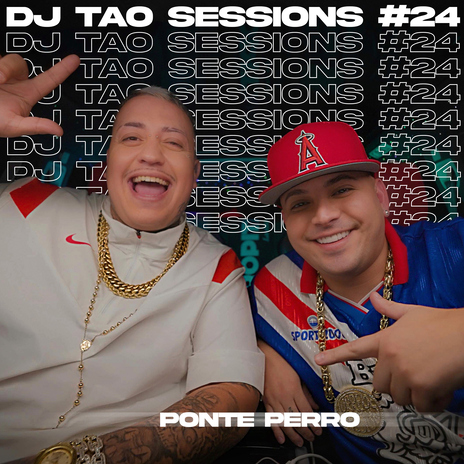 PONTE PERRO | DJ TAO Turreo Sessions #24 ft. Ponte Perro | Boomplay Music