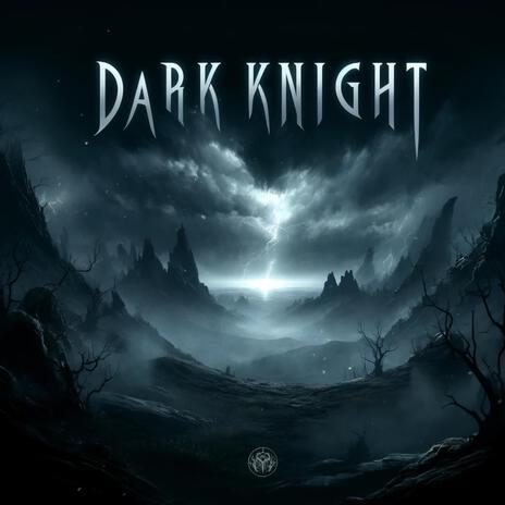 Dark Knight | Boomplay Music