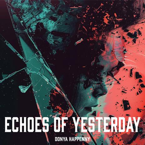 Echoes Of Yesterday | Boomplay Music