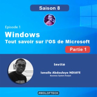 S8E1P1 - Windows : tout savoir sur l'OS de Microsoft